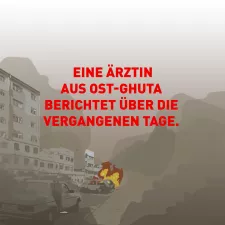 Bericht einer Ärztin aus Ost-Ghuta