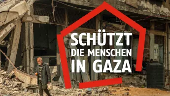Schützt die Menschen in Gaza! Schützt die Menschen in Gaza!
