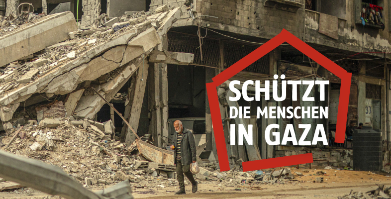 Schützt die Menschen in Gaza!
