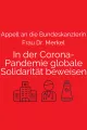Offener Brief an Bundeskanzlerin Angela Merkel: Globale Solidarität dringend erforderlich angesichts der Coronavirus-Pandemie!