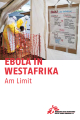 Broschüre von Ärzte ohne Grenzen "Ebola in Westafrika. Am Limit"