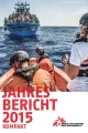 Jahresbericht Kompakt Ärzte ohne Grenzen 2015