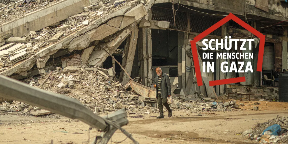 Schützt die Menschen in Gaza!
